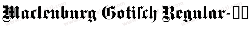 Maclenburg Gotisch Regular字体转换